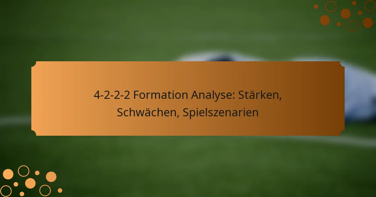 4-2-2-2 Formation Analyse: Stärken, Schwächen, Spielszenarien