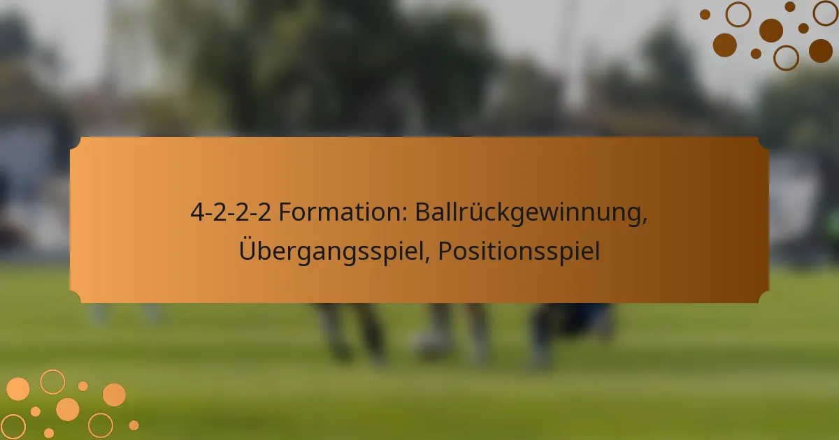 4-2-2-2 Formation: Ballrückgewinnung, Übergangsspiel, Positionsspiel