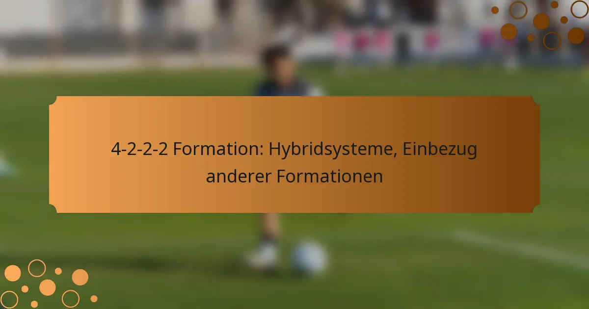 4-2-2-2 Formation: Hybridsysteme, Einbezug anderer Formationen