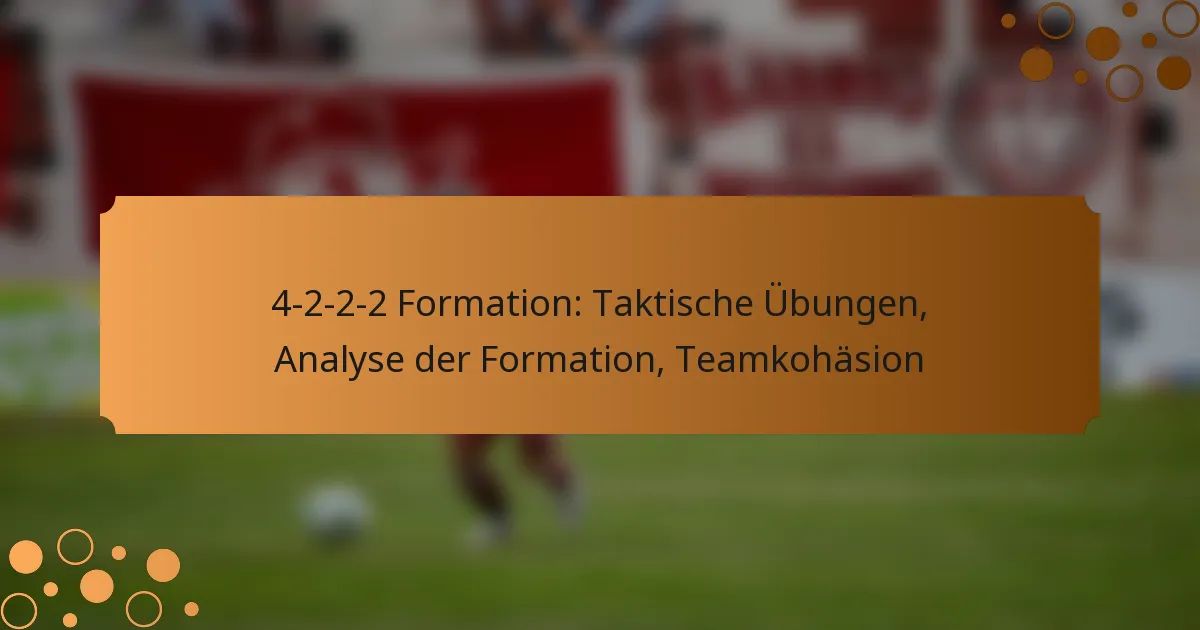 4-2-2-2 Formation: Taktische Übungen, Analyse der Formation, Teamkohäsion