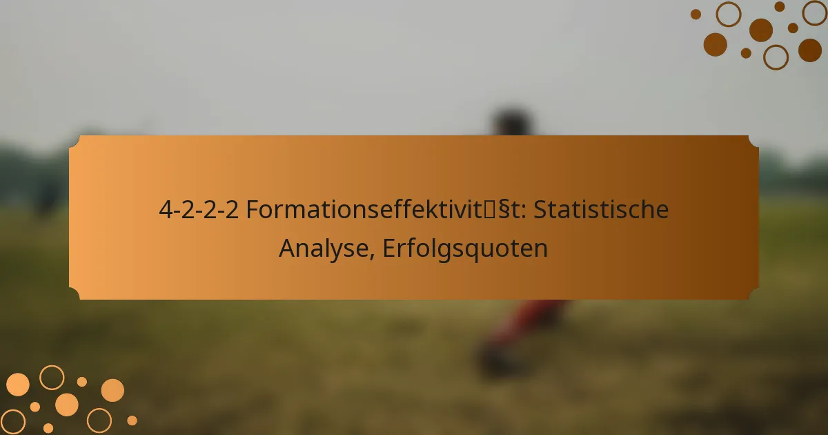 4-2-2-2 Formationseffektivität: Statistische Analyse, Erfolgsquoten