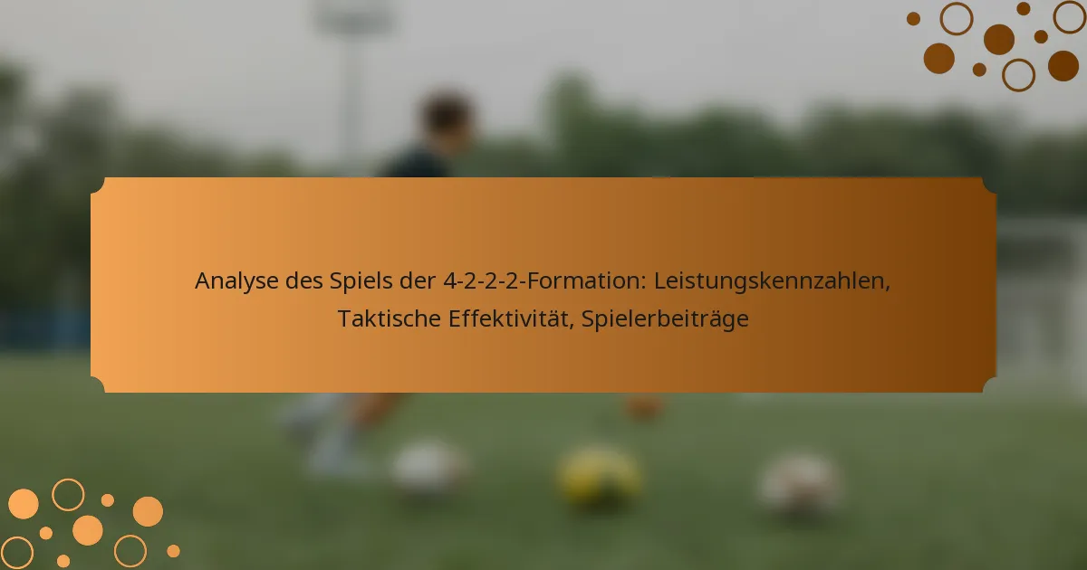 Analyse des Spiels der 4-2-2-2-Formation: Leistungskennzahlen, Taktische Effektivität, Spielerbeiträge