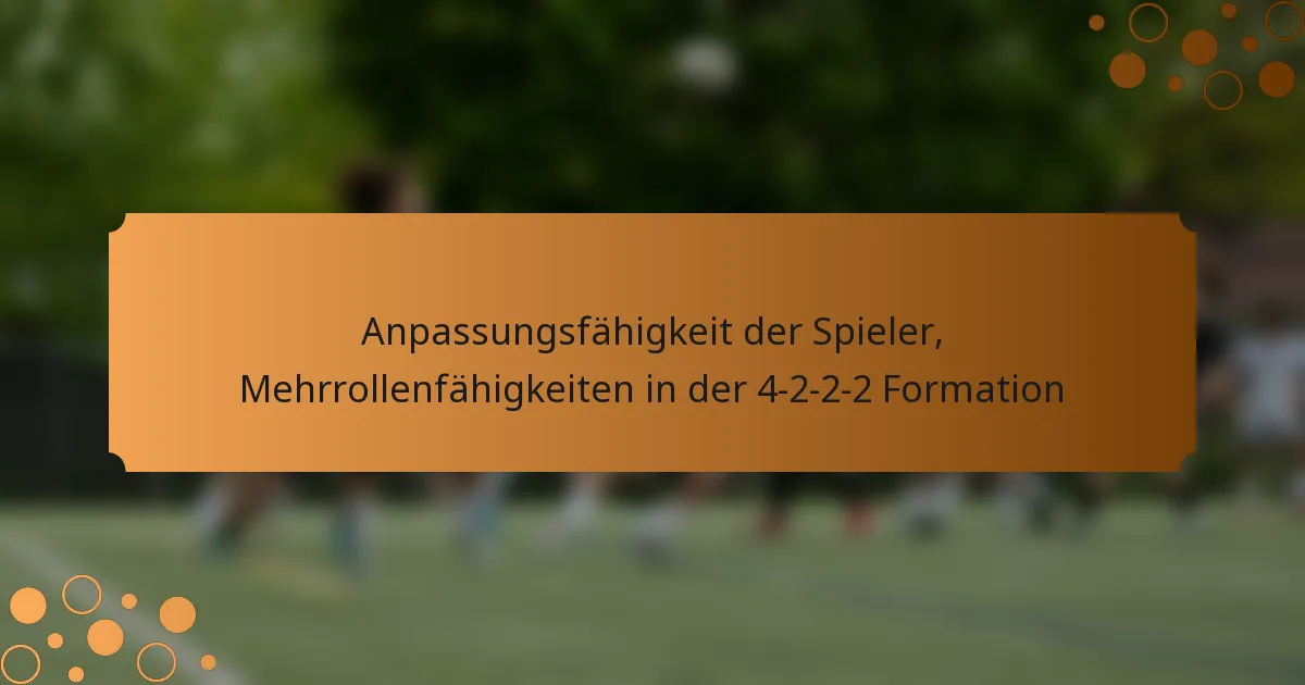 Anpassungsfähigkeit der Spieler, Mehrrollenfähigkeiten in der 4-2-2-2 Formation