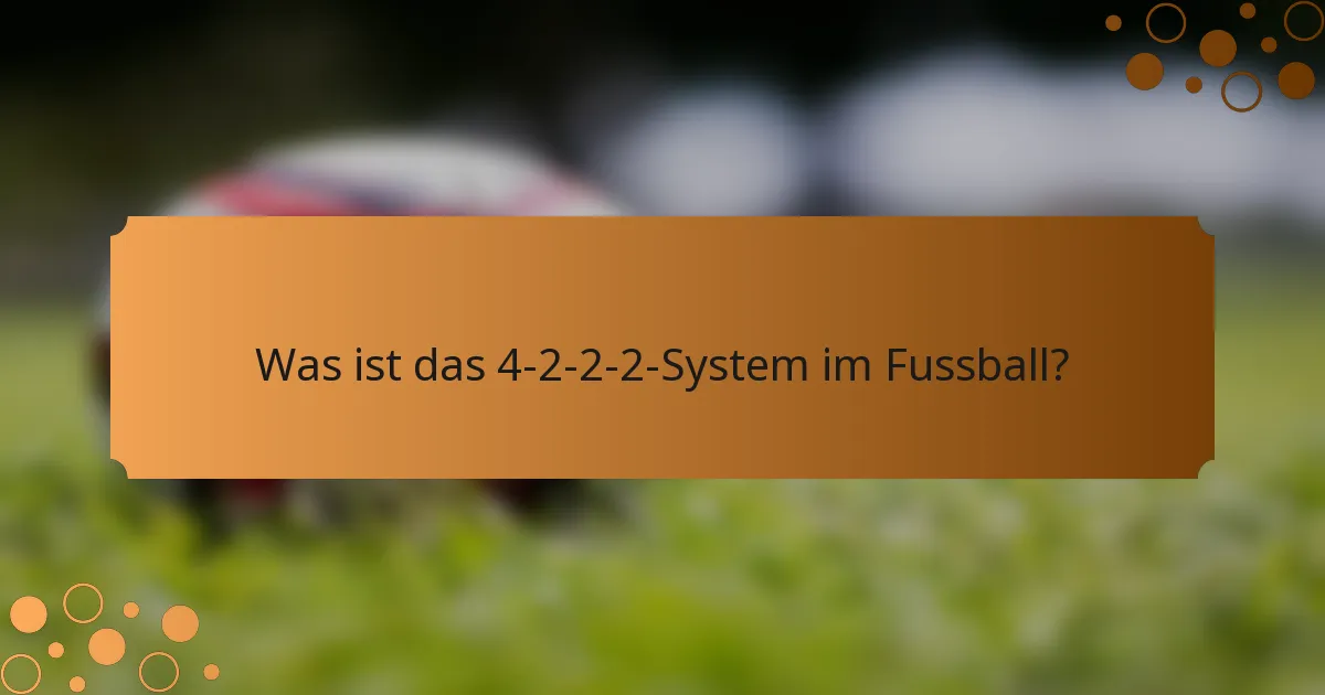 Was ist das 4-2-2-2-System im Fussball?