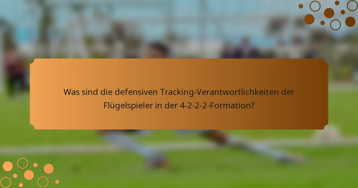 Was sind die defensiven Tracking-Verantwortlichkeiten der Flügelspieler in der 4-2-2-2-Formation?