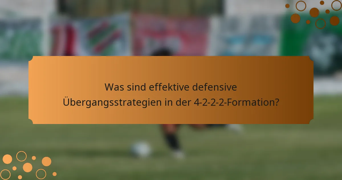 Was sind effektive defensive Übergangsstrategien in der 4-2-2-2-Formation?