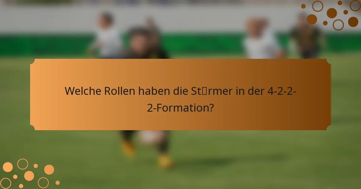 Welche Rollen haben die Stürmer in der 4-2-2-2-Formation?