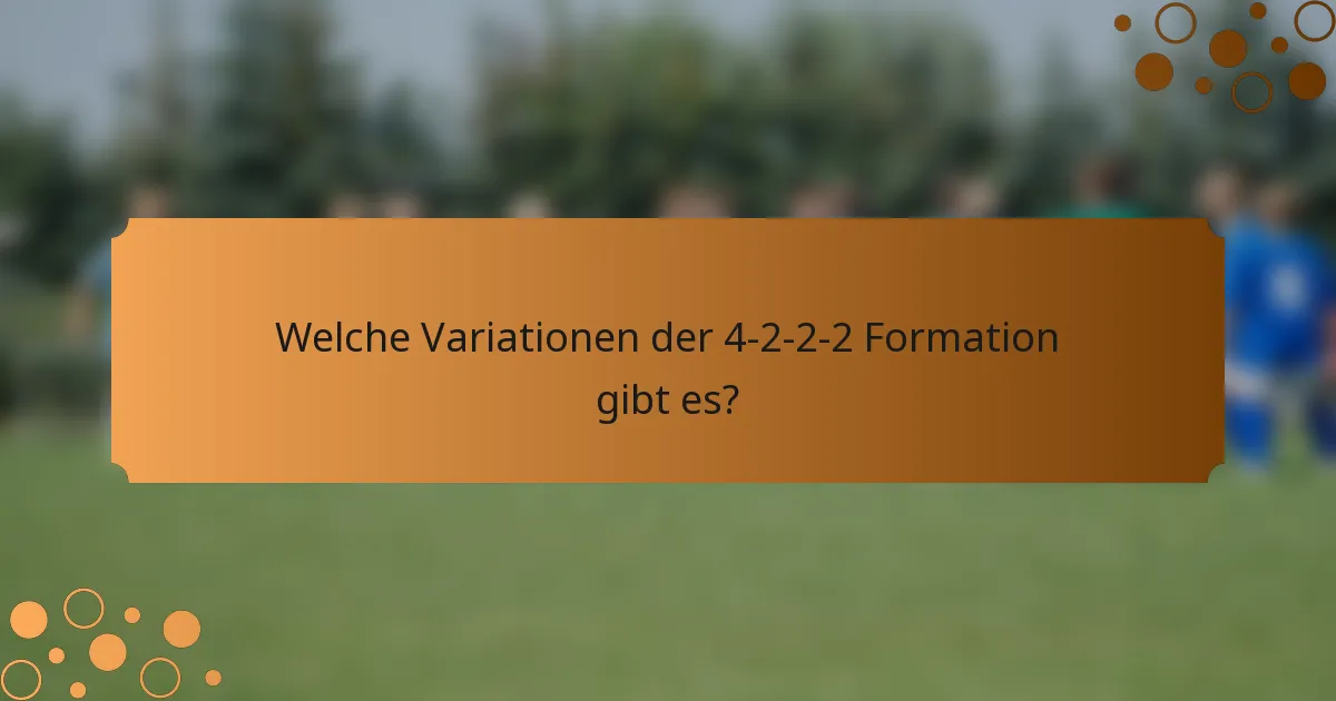 Welche Variationen der 4-2-2-2 Formation gibt es?