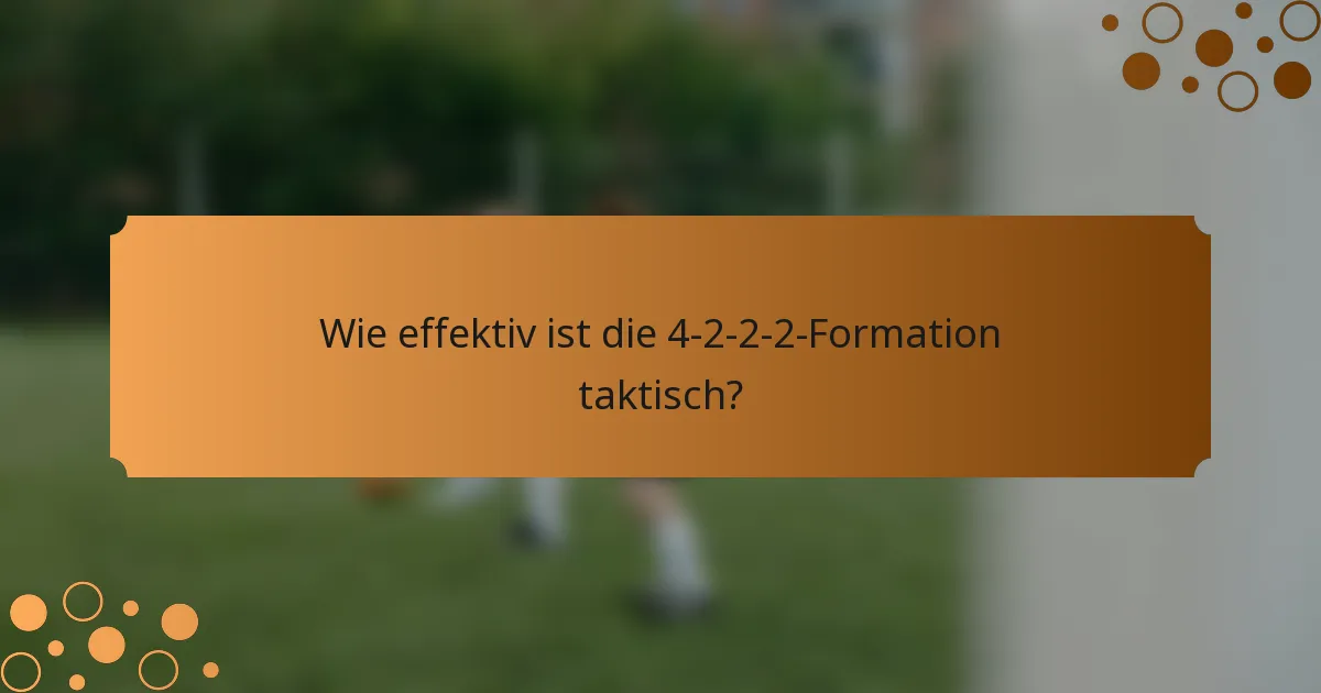 Wie effektiv ist die 4-2-2-2-Formation taktisch?