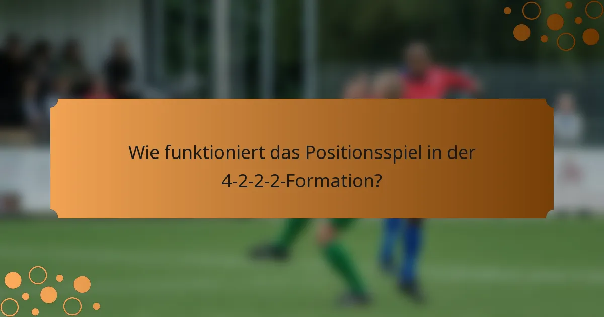 Wie funktioniert das Positionsspiel in der 4-2-2-2-Formation?