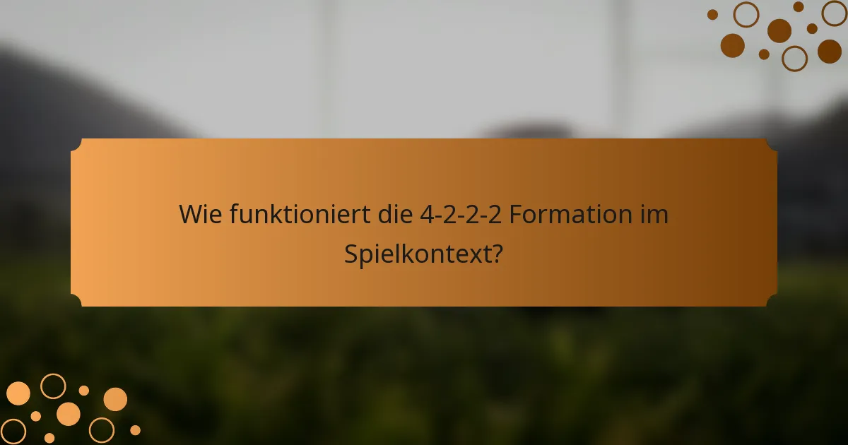 Wie funktioniert die 4-2-2-2 Formation im Spielkontext?