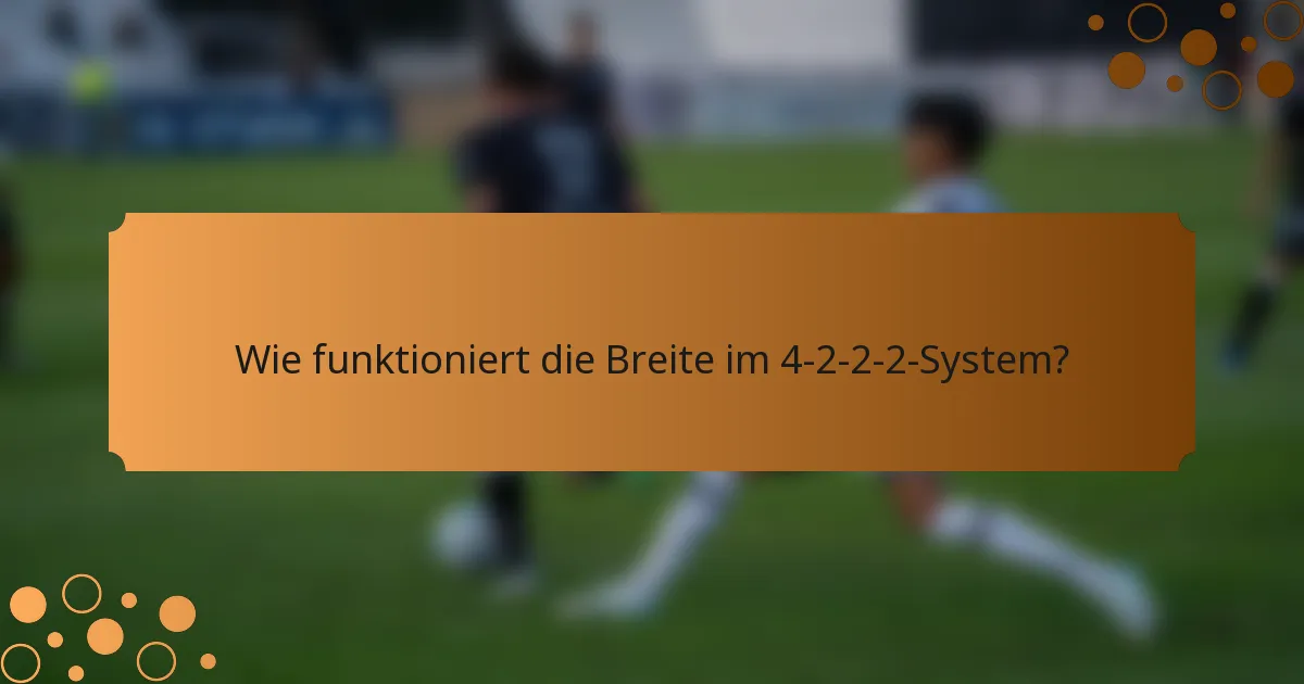 Wie funktioniert die Breite im 4-2-2-2-System?