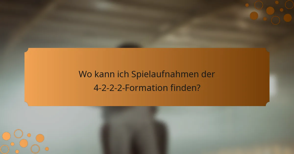 Wo kann ich Spielaufnahmen der 4-2-2-2-Formation finden?